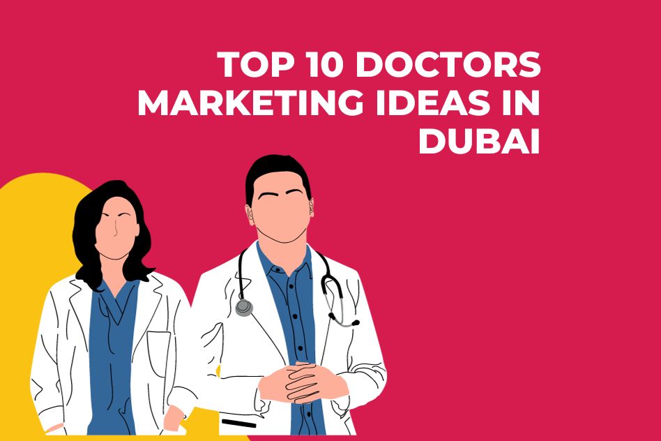Top 10 Doctors Marketing Ideas in Dubai